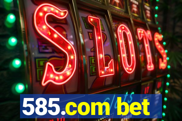 585.com bet